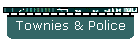 Townies & Police