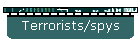 Terrorists/spys