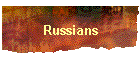 Russians